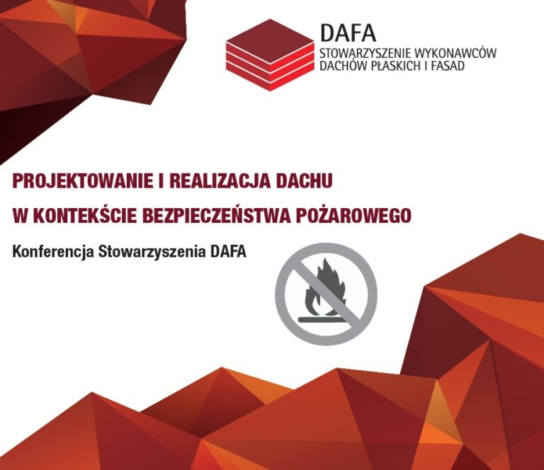 PROJEKTOWANIE I REALIZACJA DACHU W KONTEKŚCIE PPOŻ. –  KONFERENCJA DAFA