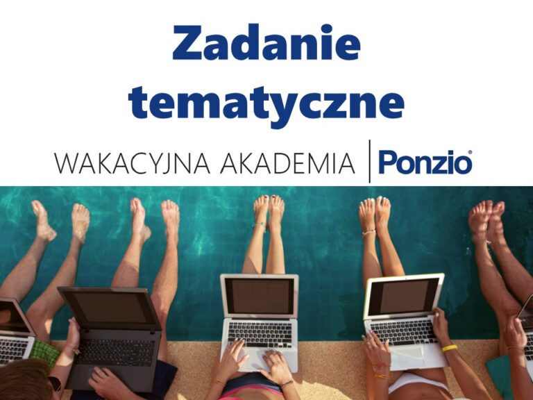 ZADANIA TEMATYCZNE – WAKACYJNA AKADEMIA PONZIO