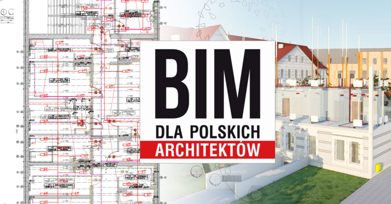 BIM DLA POLSKICH ARCHITEKTÓW  – WSPÓLNE PRZEDSIĘWZIĘCIE IARP I ARCADIASOFT CHUDZIK SP. J.