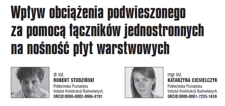 WPŁYW OBCIAŻENIA PODWIESZONEGO ZA POMOCA ŁACZNIKÓW JEDNOSTRONNYCH NA NOSNOSC PŁYT WARSTWOWYCH
