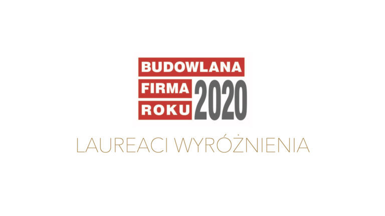 LAUREACI WYRÓŻNIENIA BUDOWLANA FIRMA ROKU 2020