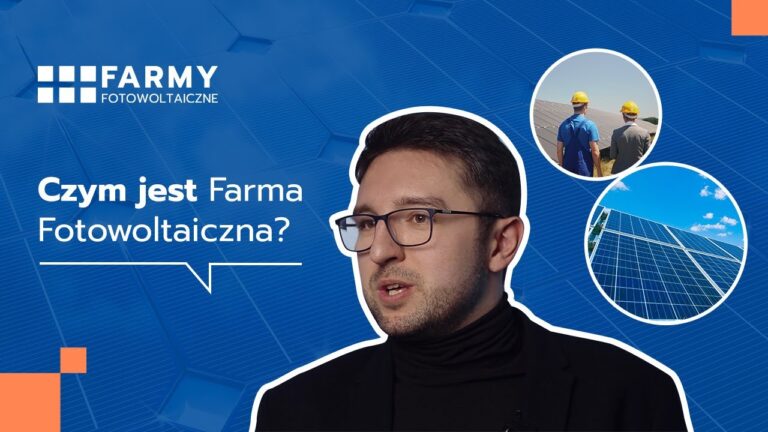 CZYM JEST FARMA FOTOWOLTAICZNA?