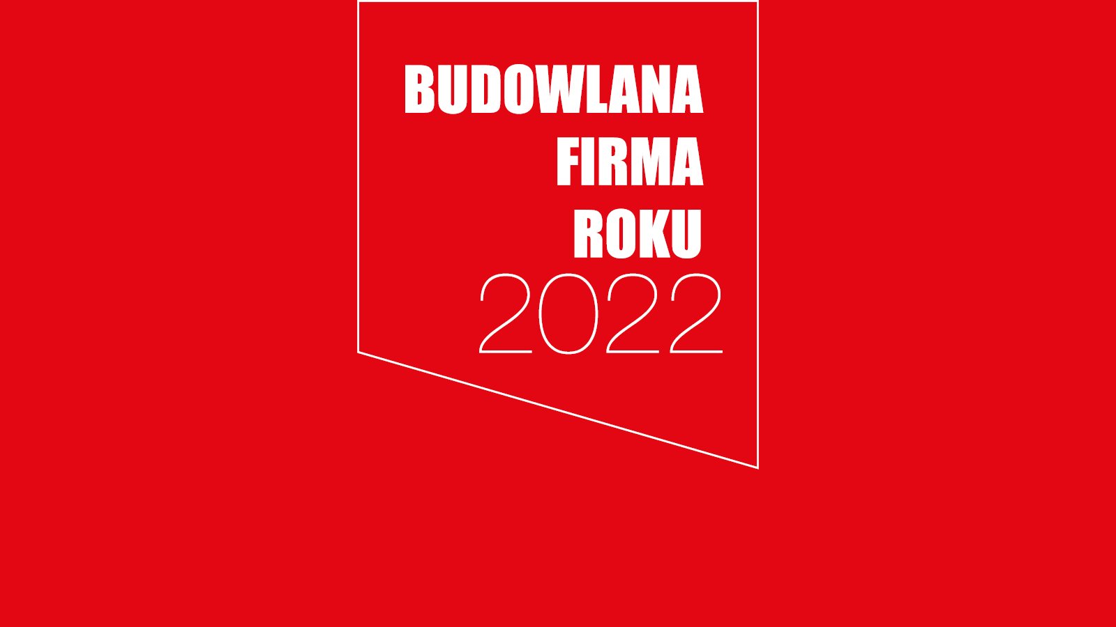 LAUREACI WYRÓŻNIENIA BUDOWLANA FIRMA ROKU 2022