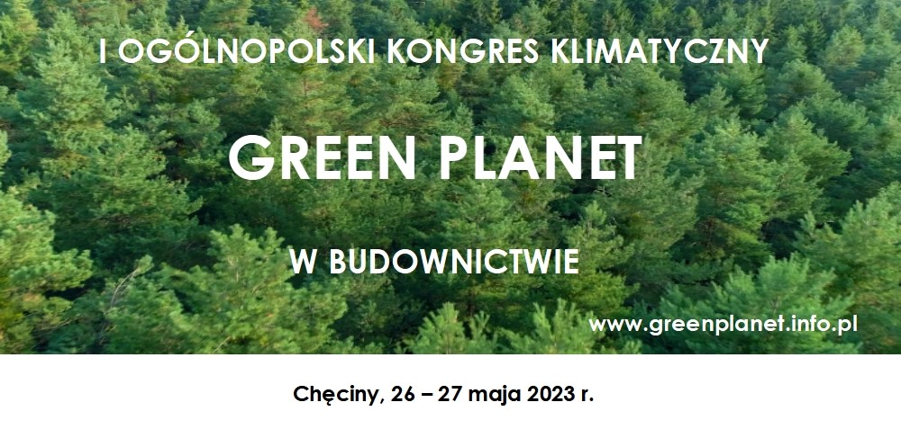 I Ogólnopolski Kongres Klimatyczny w Budownictwie GREEN PLANET