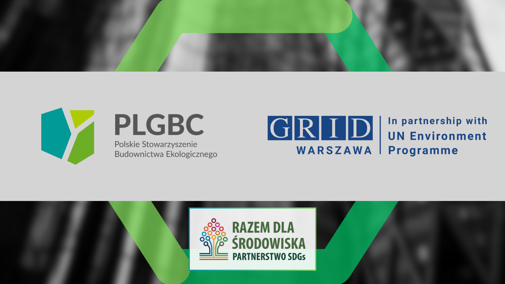 Partnerstwo Polskiego Stowarzyszenia Budownictwa Ekologicznego PLGBC i UNEP/GRID – Warszawa