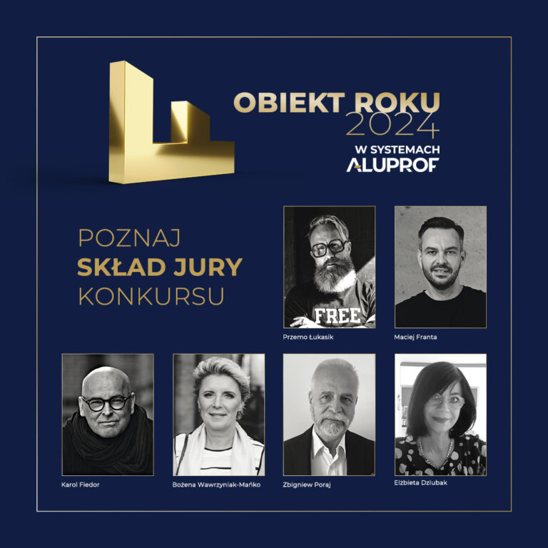 Poznaliśmy jurorów V edycji konkursu „Obiekt Roku w Systemach Aluprof”