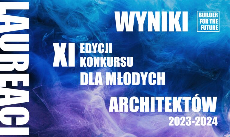 WYNIKI XI EDYCJI KONKURSU DLA MŁODYCH ARCHITEKTÓW