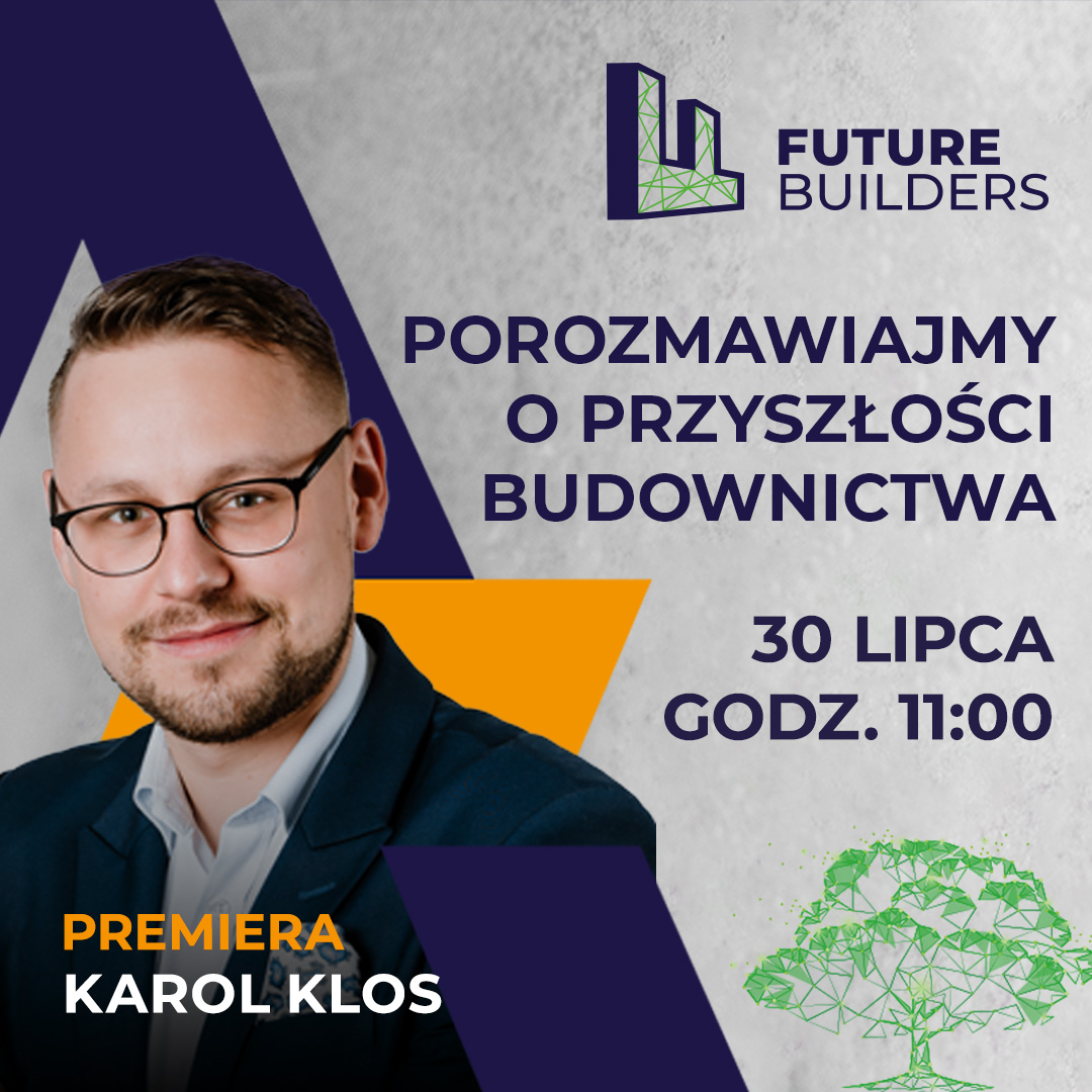 Karol Klos gościem podcastu Future Builders już 30 lipca