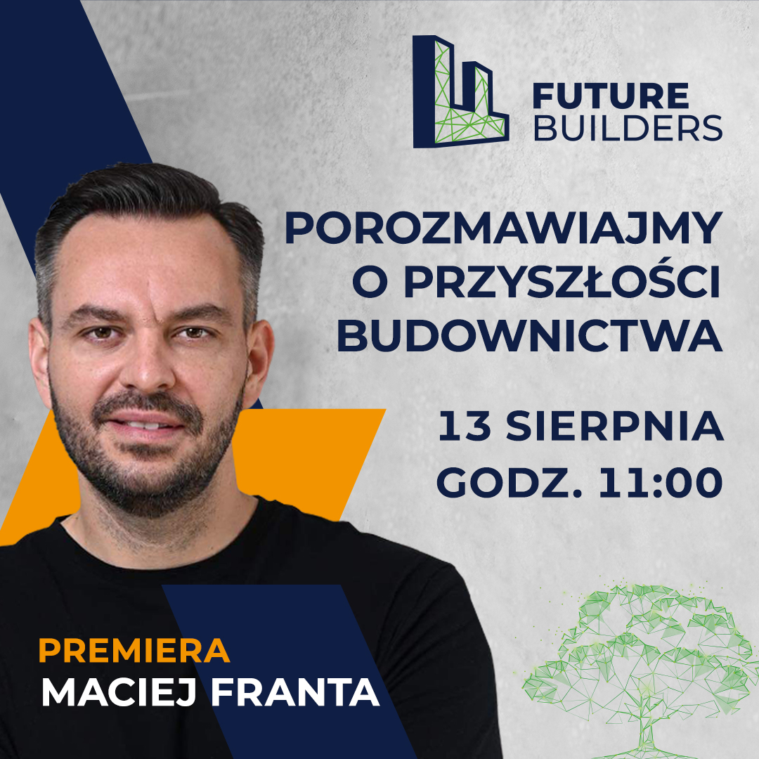 Głos pokolenia młodych architektów, czyli Maciej Franta gościem rozmowy z cyklu Future Builders