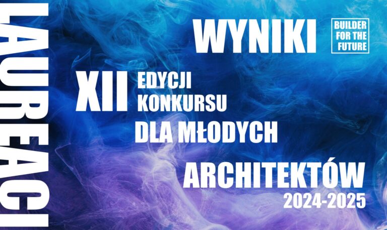 LAUREACI XII EDYCJI KONKURSU DLA MŁODYCH ARCHITEKTÓW
